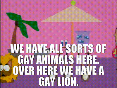 YARN | We have all sorts of gay animals here. Over here we have a gay lion.  | South Park (1997) - S01E04 Comedy | Video clips by quotes | 1c9f6346 | 紗