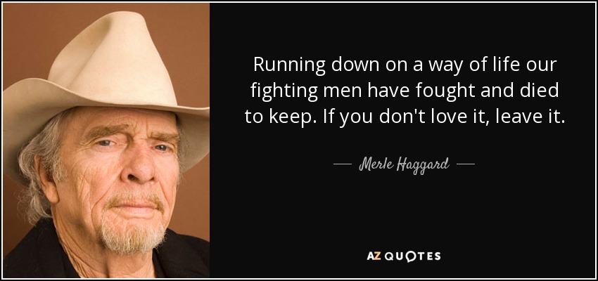 quote-running-down-on-a-way-of-life-our-fighting-men-have-fought-and-died-to-keep-if-you-don-merle-haggard-99-0-062.jpg