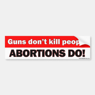 guns_dont_kill_people_abortions_do_bumper_stkr_car_bumper_sticker-rb4c9f45572124cb6919e9734b04c6bb4_v9wht_8byvr_324.jpg