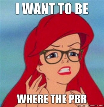 Hipster-Ariel-I-want-to-be-where-the-PBR.jpg