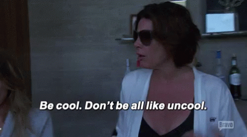 countess-luann-just-be-cool.gif